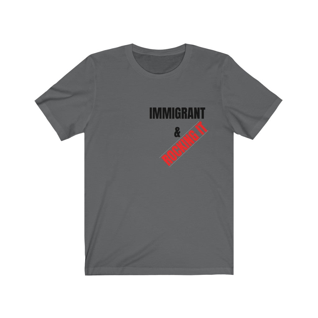 Immigrant & Rocking it I Unisex Jersey Short Sleeve Tee