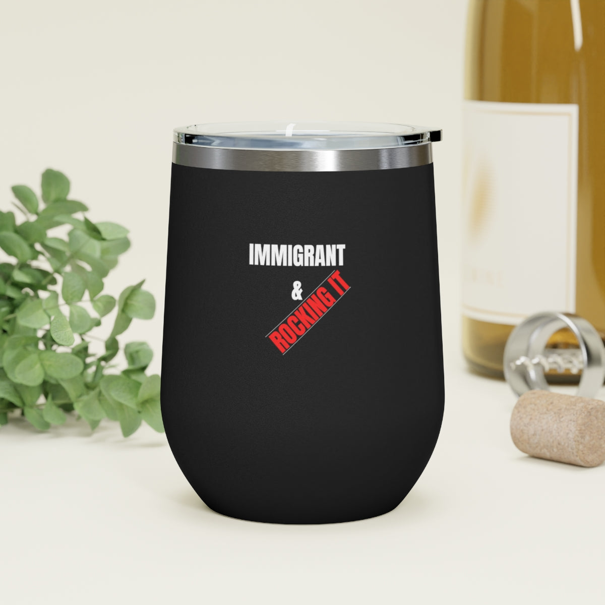 Immigrant and Rocking It I 12oz Insulated Wine Tumbler