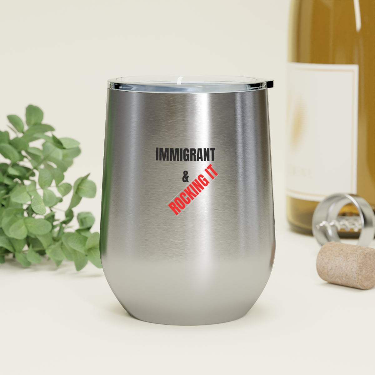 Immigrant and Rocking It I 12oz Insulated Wine Tumbler