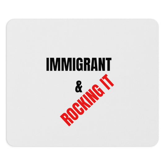 Immigrant & Rocking it -Mouse Pad