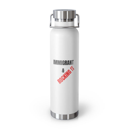 22oz Vacuum Insulated Bottle I IMMIGRANT AND ROCKING IT I PROUD IMMIGRANT