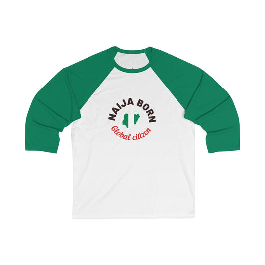 Naija Born Global Citizen- Unisex 3\4 Sleeve Baseball Tee