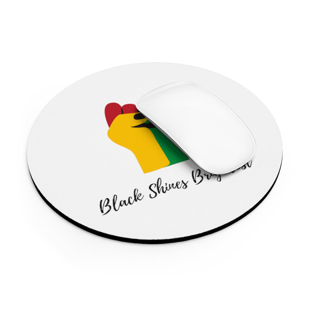 Black Shines Brightest- Mouse Pad