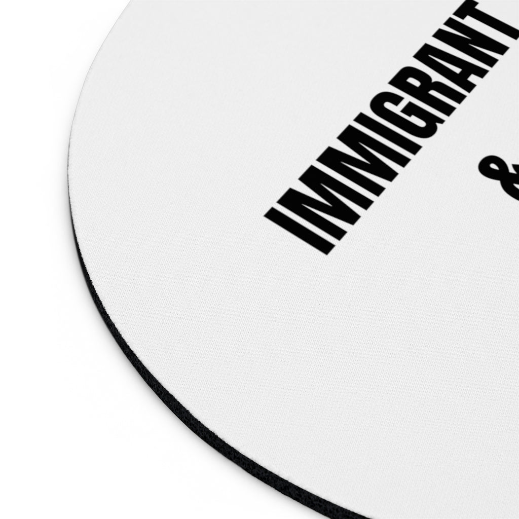 Immigrant & Rocking it -Mouse Pad