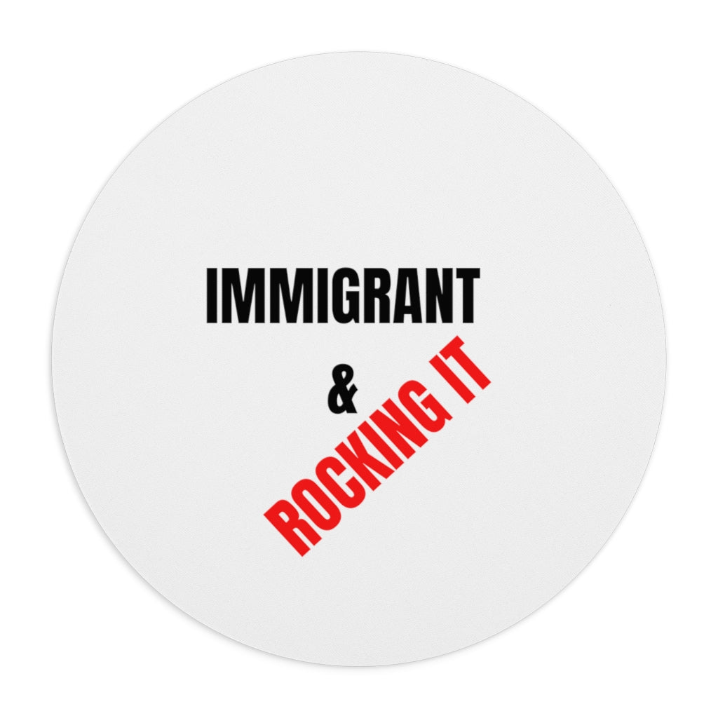 Immigrant & Rocking it -Mouse Pad