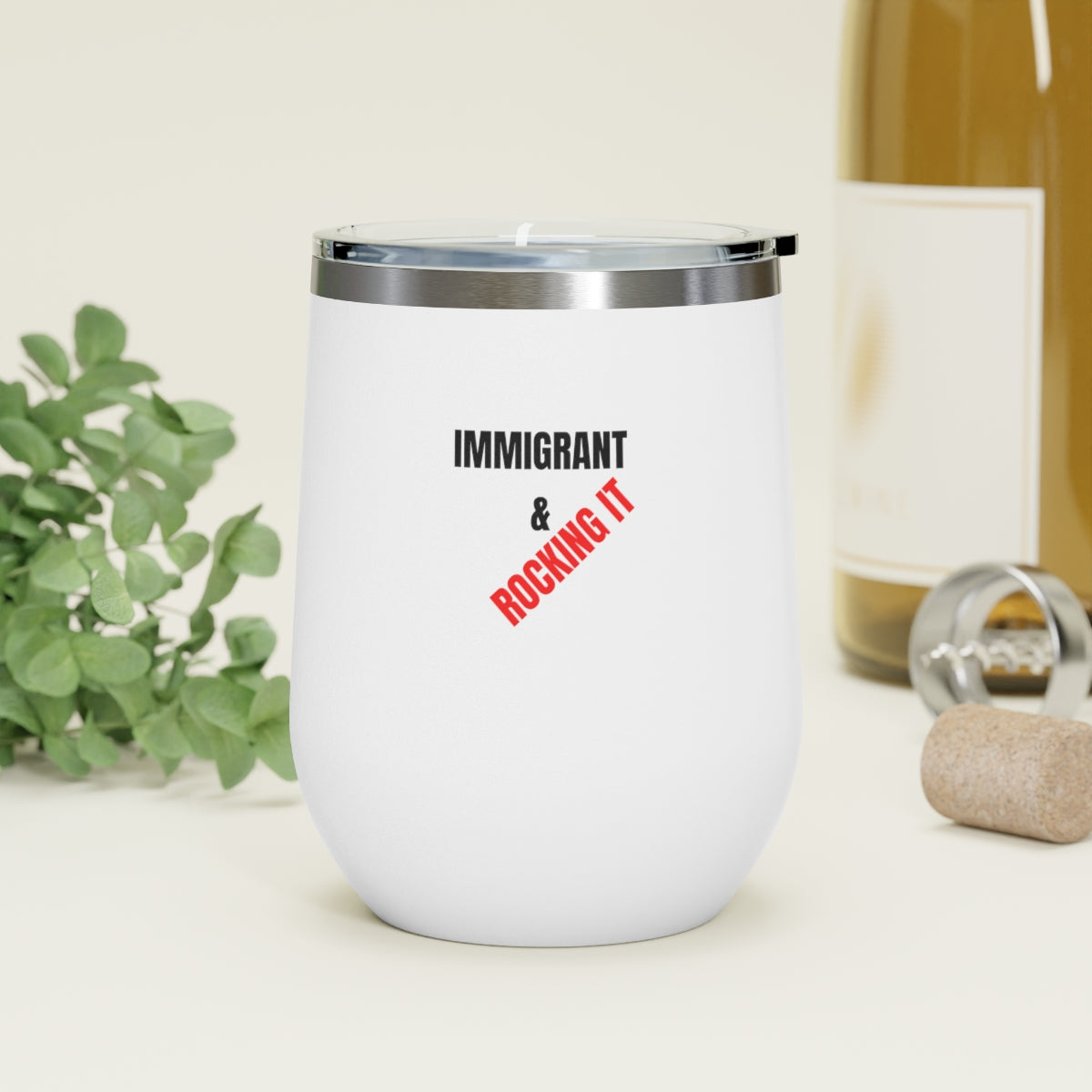 Immigrant and Rocking It I 12oz Insulated Wine Tumbler