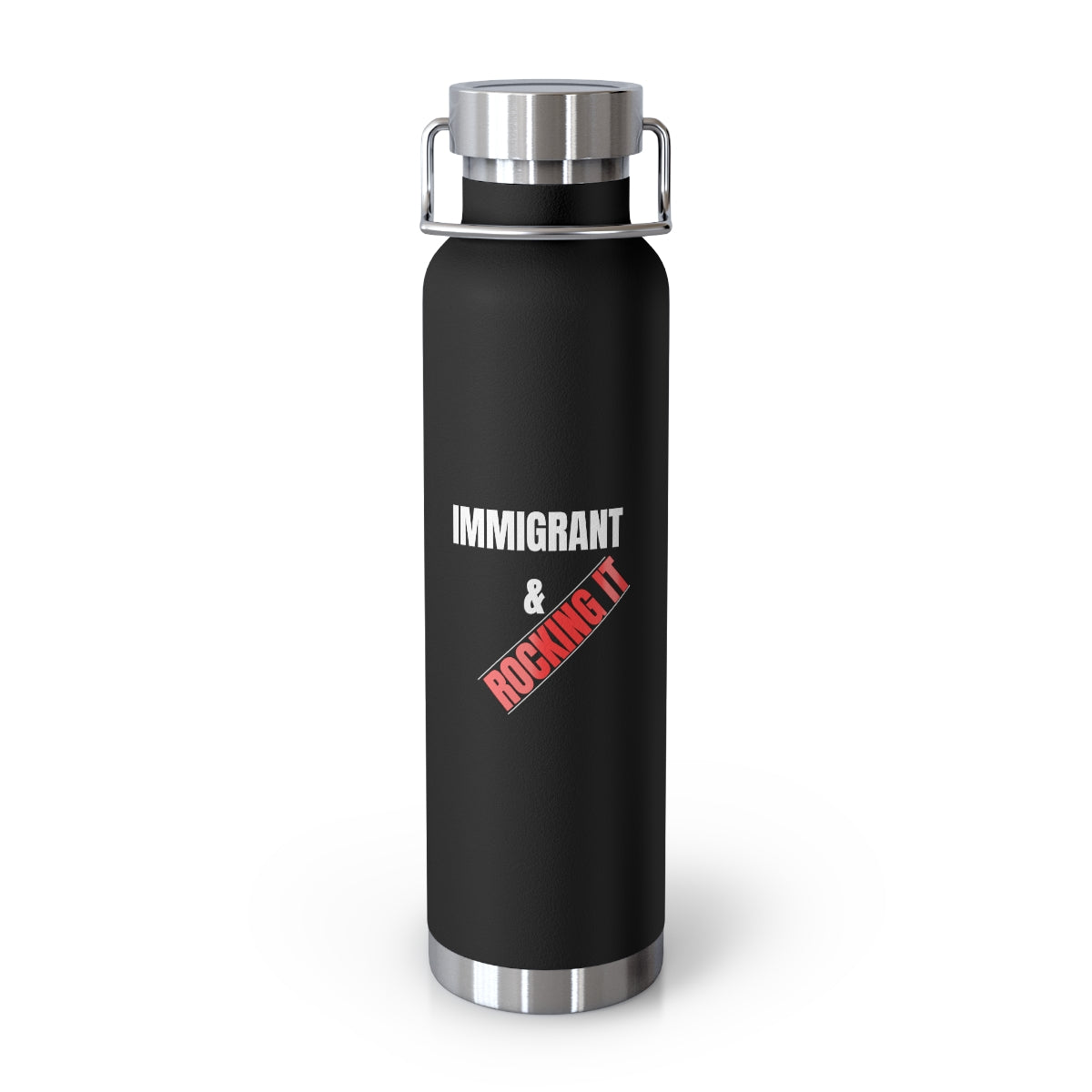 22oz Vacuum Insulated Bottle I IMMIGRANT AND ROCKING IT I PROUD IMMIGRANT